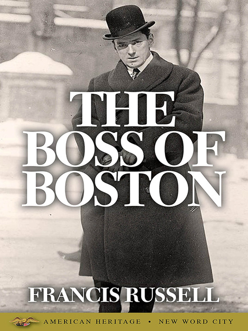 Title details for The Boss of Boston by Francis Russell - Available